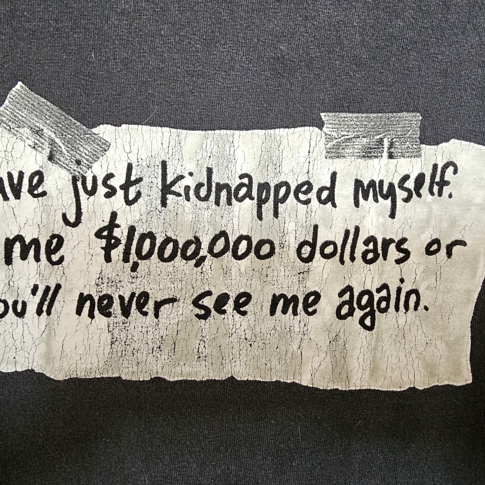 Vintage 90s I have Just Kidnapped Myself. Ransom Note T-Shirt XL